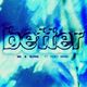 Better (ft MK & BURNS)