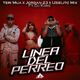 LINEA DEL PERREO (ft Uzielito Mix, Jordan 23 y DJ Kiire)